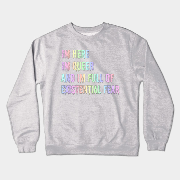 I'm here I'm queer ...